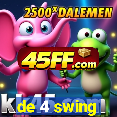 de 4 swing